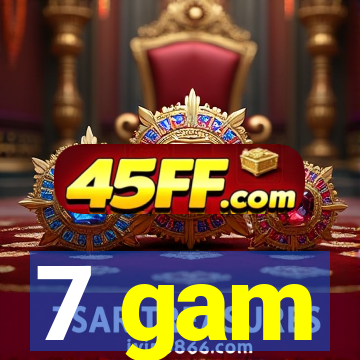 7 gam